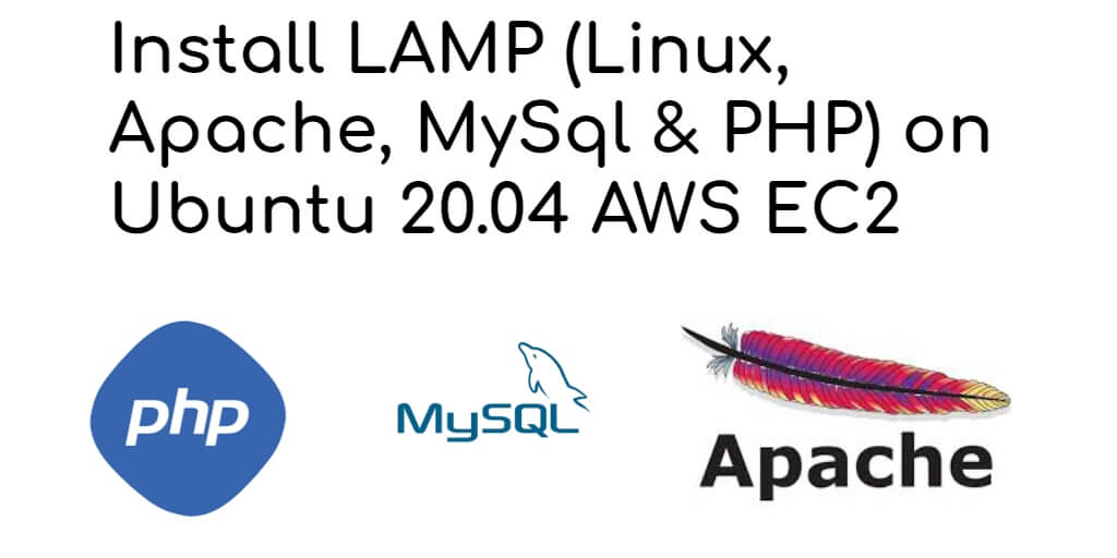 Install LAMP (Linux, Apache, MySql & PHP) On Ubuntu 20.04 AWS EC2 ...